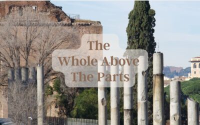 Ministry Maxims: The Whole Above The Parts